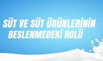 Süt ve süt ürünlerinin beslenmedeki rolü